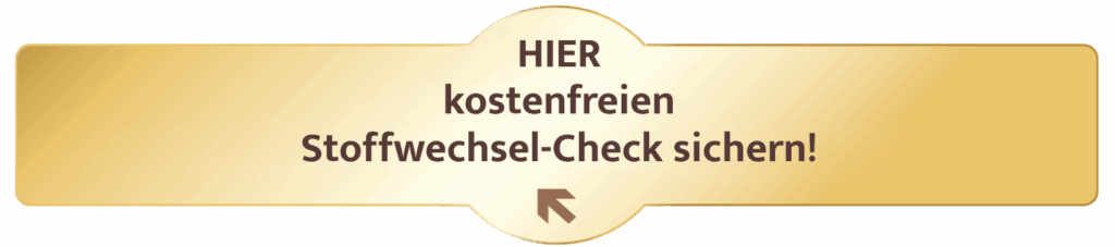 HIER KOSTENFREIEN Stoffwechsel-check sichern